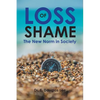Loss of Shame: The New Norm in Society - Paperback