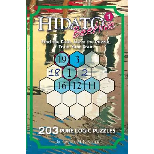 Hidato Beehive 1: 203 New Logic Puzzles - Paperback