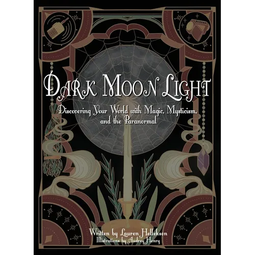 Dark Moon Light: Discovering Your World with Magic, Mysticism, and the Paranormal - Paperback