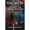 When the Church Becomes a Donkey or an Elephant: Forgetting It is the Offspring of the Lion - Paperback