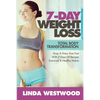 7-Day Weight Loss (2nd Edition): Total Body Transformation - Drop A Dress Size Fast With 7 Days of Recipes, Exercises & Healthy Habits! - Paperback