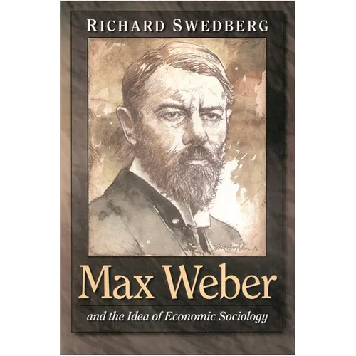 Max Weber and the Idea of Economic Sociology - Paperback