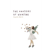 The Anatomy of Wanting - Paperback