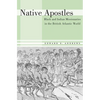 Native Apostles: Black and Indian Missionaries in the British Atlantic World - Hardcover