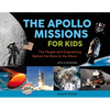 The Apollo Missions for Kids: The People and Engineering Behind the Race to the Moon, with 21 Activities Volume 71 - Paperback