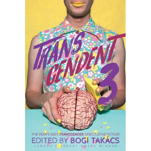Transcendent 3: The Year's Best Transgender Themed Speculative Fiction - Paperback