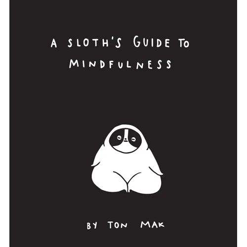 A Sloth's Guide to Mindfulness - Hardcover