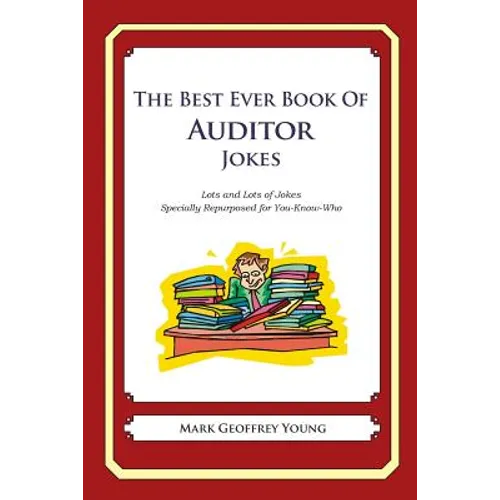The Best Ever Book of Auditor Jokes: Lots and Lots of Jokes Specially Repurposed for You-Know-Who - Paperback