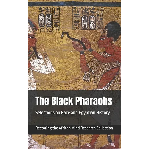 The Black Pharaohs: Selections on Race and Egyptian History - Paperback