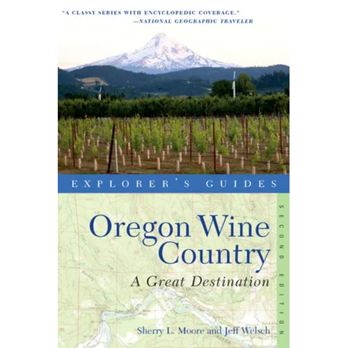 Explorer's Guide Oregon Wine Country: A Great Destination - Paperback