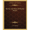 The Use And Abuse Of Psychic Powers - Paperback