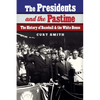 The Presidents and the Pastime: The History of Baseball and the White House - Hardcover