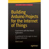 Building Arduino Projects for the Internet of Things: Experiments with Real-World Applications - Paperback
