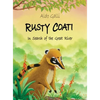 Rusty Coati: In Search of the Great River - Hardcover