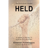 Held: A Mother's Journey of Praying for a Prodigal - Paperback