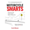 Motorcycle Smarts: Overcome Fear, Learn Control, Master Riding Well - Paperback