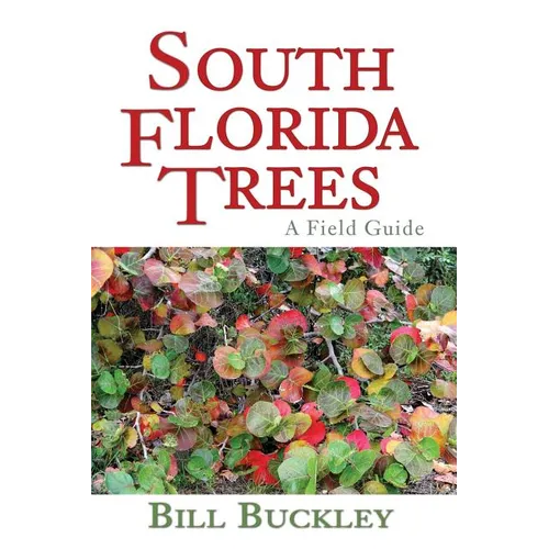 South Florida Trees: A Field Guide - Paperback