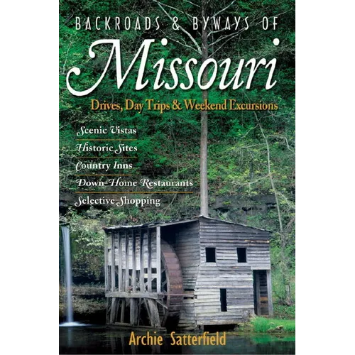 Backroads & Byways of Missouri: Drives, Day Trips & Weekend Excursions - Paperback