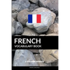 French Vocabulary Book: A Topic Based Approach - Paperback