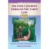 The Fool's Journey Through The Tarot Cups - Paperback