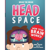 Brian the Brain Head Space: How Your Brian Works! - Paperback