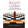 Rules of the Game: How to Win a Job in Educational Leadership-THE WORKBOOK - Paperback
