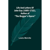 Life And Letters Of John Gay (1685-1732), Author of "The Beggar's Opera" - Paperback