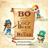 Bo Meets Captain Lucy Blue and the Bully - Paperback