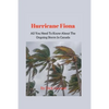 Hurricane Fiona; All You Need To Know About The Ongoing Storm In Canada - Paperback