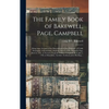 The Family Book of Bakewell, Page, Campbell: Being Some Account of the Descendants of John Bakewell, of Castle Donington, Leicestershire, England, Bor - Hardcover