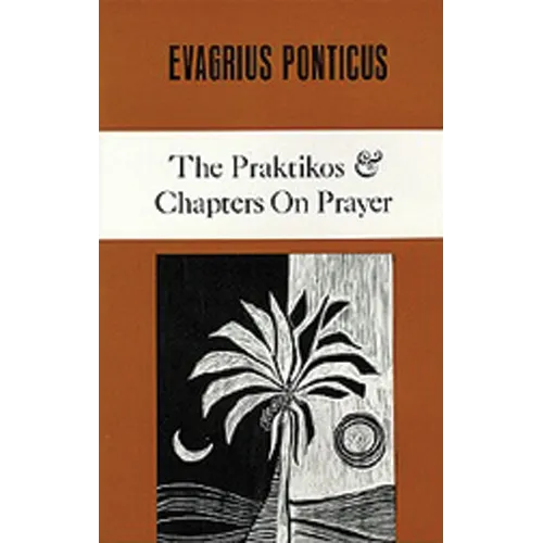 The Praktikos & Chapters on Prayer: Volume 4 - Paperback