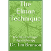The Elman Technique: The Basis of Rapid Hypnotherapy - Paperback