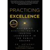 Practicing Excellence: Restoring Civility, Faith & Trusted Leadership in the Public Square - Hardcover