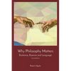 Why Philosophy Matters: Existence, Essence and Language - Paperback