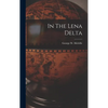 In The Lena Delta - Hardcover