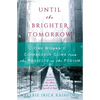Until the Brighter Tomorrow: One Woman's Courageous Climb from the Projects to the Podium - Paperback