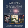 Writing Speculative Fiction: Science Fiction, Fantasy, and Horror: Student Edition - Paperback