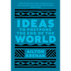 Ideas to Postpone the End of the World - Paperback