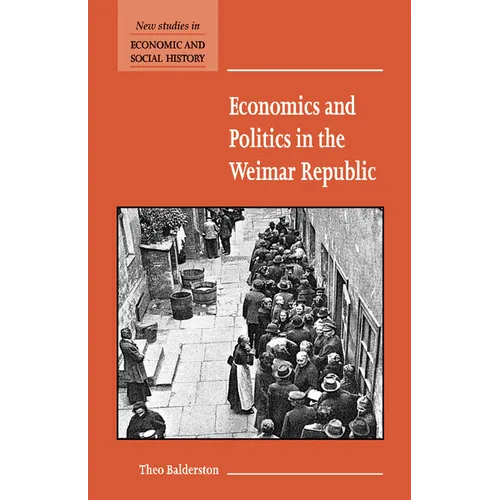 Economics and Politics in the Weimar Republic - Paperback
