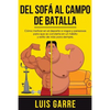 Del SOFA al CAMPO de BATALLA: Cómo motivar en el deporte a vagos y perezosas para que se convierta en un hábito y estilo de vida para siempre - Paperback