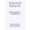 3S and our health: A short guide to a rewarding life - Paperback