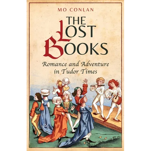 The Lost Books: Romance and Adventure in Tudor Times - Paperback