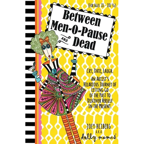 Between Men-O-Pause and Dead - Paperback