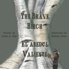 The Brave Birch: El Abedul Valiente - Paperback