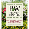 The Proven Winners Garden Book: Simple Plans, Picture-Perfect Plants, and Expert Advice for Creating a Gorgeous Garden - Paperback