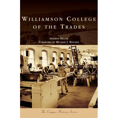 Williamson College of the Trades - Hardcover
