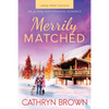 Merrily Matched: Large Print - An Alaska Matchmakers Romance Book 3.5 - Paperback