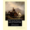 The Jericho Road: a story of western life. By: John Habberton: (Original Classics) John Habberton (1842-1921) was an American author. - Paperback