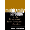 Multifamily Groups in the Treatment of Severe Psychiatric Disorders - Paperback