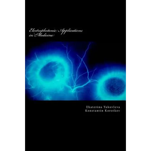 Electrophotonic Applications in Medicine: GDV Bioelectrography - Paperback